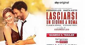 Lasciarsi un giorno a Roma (film Sky Original) – Trailer ufficiale