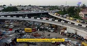 Nigeria : à Lagos, la surpopulation inquiète