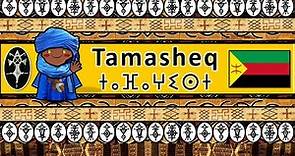 TAMASHEQ TUAREG PEOPLE, CULTURE & LANGUAGE