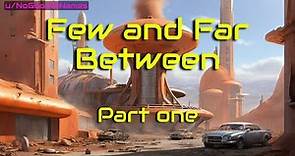 Few and Far Between (part 1/3) | HFY | A Short Sci-Fi Story