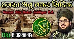 Seerat-E-Hazrat Abu Bakr Siddiq / Full History & Biography of Abu Bakr Siddiq By Mufti Salman Azhari