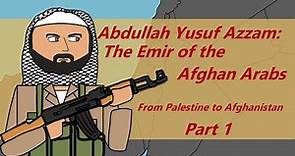 The life of Abdullah Yusuf Azzam: From Palestine to Afghanistan Part 1