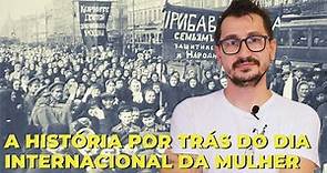 A HISTÓRIA POR TRÁS DO DIA INTERNACIONAL DA MULHER || VOGALIZANDO A HISTÓRIA