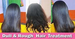 Dull & Rough Hair Treatment | Permanent Solution | Therapy | Fashion Unplugged |