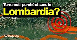 Terremoto a Bergamo, avvertito anche a Milano - Perché ci sono terremoti in Lombardia?