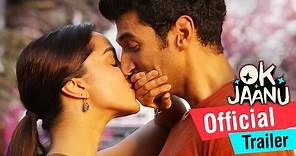 OK Jaanu | Official Trailer | Aditya Roy Kapur, Shraddha Kapoor | A.R. Rahman