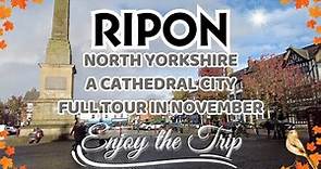 WHY SHOULD YOU VISIT RIPON - NORTH YORKSHIRE - A Tour Of The City In November 2023