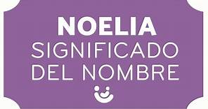 SIGNIFICADO del nombre NOELIA 👧🏼 (Origen, diminutivos y personalidad!!)