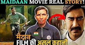 Real Story of Maidaan Movie | Ajay devgn | Syed Abdul Rahim -Golden Era of Indian Football