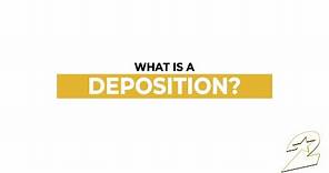 What is a deposition?