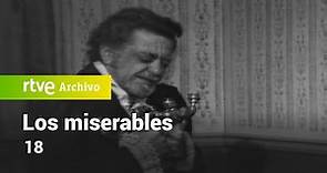 Los Miserables: Capítulo 18 | RTVE Archivo