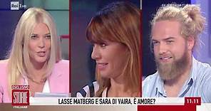 Lasse Matberg e Sara Di Vaira, è amore? - Storie italiane 18/09/2019