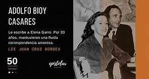 CARTA DE AMOR de Adolfo BIOY CASARES a ELENA GARRO
