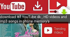 How to download YouTube 4k , FHD videos and mp3 songs in phone memory's | youtube song download