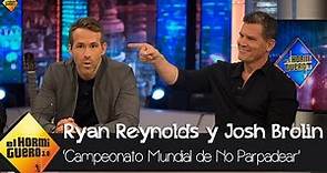 Ryan Reynolds y Josh Brolin aceptan el reto de no parpadear - El Hormiguero 3.0