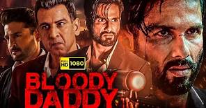 Bloody Daddy Full Movie | Shahid Kapoor, Ronit Roy, Sanjay Kapoor, Diana Penty | HD Facts & Review