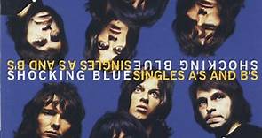 Shocking Blue - Singles A's And B's