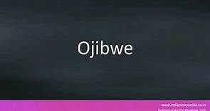 How to pronounce "Ojibwe / Ojibway".