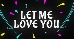 DJ Snake ft. Justin Bieber - Let Me Love You [Lyric Video]