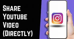 How To Share A YouTube Video On Instagram Story! (2023 Latest Update)