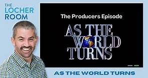 As the World Turns - The Producers Episode