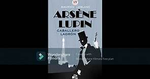 Arsenio Lupin Caballero Ladrón de Maurice LeBlanc