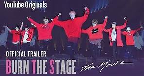 Official Trailer | Burn the Stage: the Movie