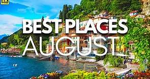 10 Best Places to Visit in August 2023 - Travel Guide