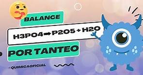 ▶ H3PO4 = P2O5 + H2O [ Balance por el Método de TANTEO ]