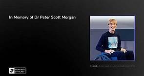 In Memory of Dr Peter Scott Morgan