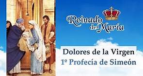 Dolores de María: 1º La profecía de Simeón - REINADO DE MARÍA