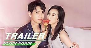 Official Trailer: Begin Again | 从结婚开始恋爱 | iQiyi