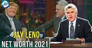 What's Jay Leno's net worth?
