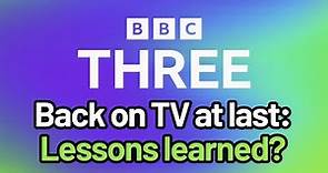 BBC Three is now (back) on TV: Has the BBC finally learned its painful lesson? (2022 relaunch)