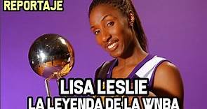 LISA LESLIE - Una Leyenda del baloncesto | Reportaje WNBA