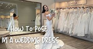 How To Pose For Photos In A Wedding Dress