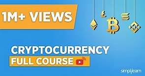 Cryptocurrency Full Course | Cryptocurrency For Beginners | Cryptocurrency Explained | Simplilearn