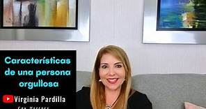Características De Una Persona Orgullosa/Virginia Pardilla