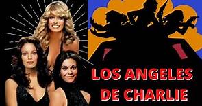 LOS ANGELES DE CHARLIE. Detalles de la serie y qué fue de sus protagonistas. 🕵🕵