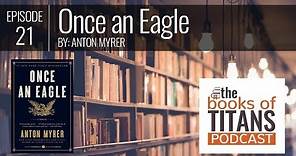 #21: Once an Eagle by Anton Myrer