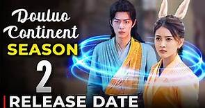 Douluo Continent Season 2 Release Date NEWS
