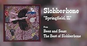 Slobberbone - "Springfield, IL" [Audio Only]