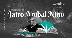 La importancia de Jairo Aníbal Niño en la literatura infantil
