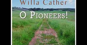 O Pioneers! by Willa Sibert CATHER read by rachelellen | Full Audio Book