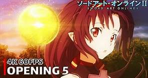 Sword Art Online - Opening 5 [4K 60FPS | Creditless | CC]
