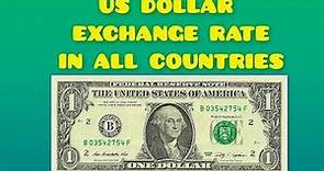US Dollar (USD) Exchange Rate Today In All Countries