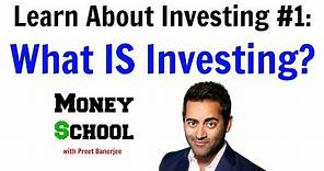 Learn About Investing #1: What IS Investing?