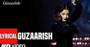 Lyrical Video: Guzaarish Title Song | Hrithik Roshan | Aishwarya Rai Bachchan | K.K