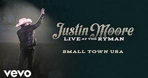 Justin Moore - Small Town USA (Live at the Ryman / Audio)