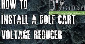 36 or 48 Volt Voltage Reducer | How To Install Video Tutorial | Golf Cart Voltage Reducer